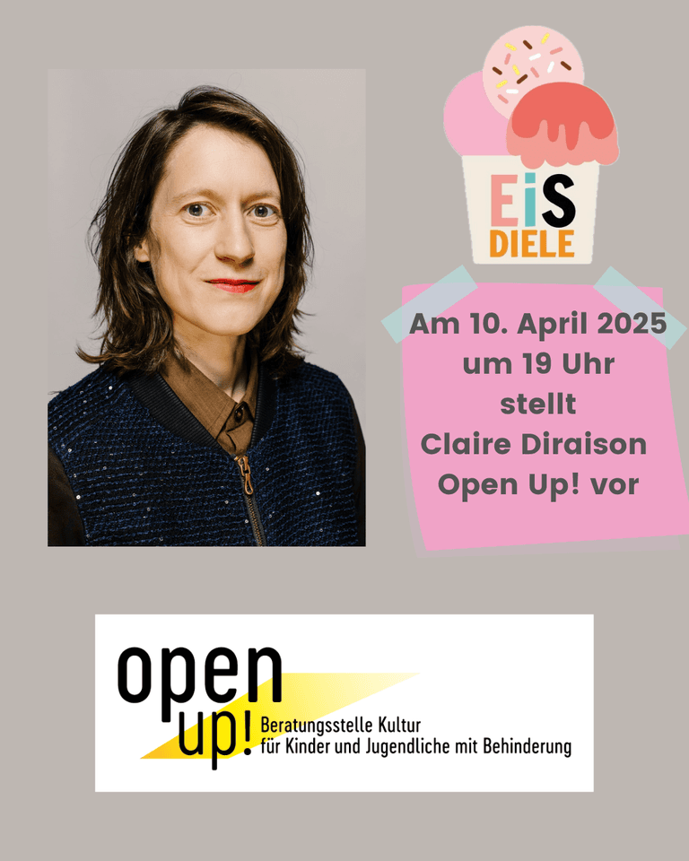 EiS-Dielen Logo und Termin: 10. April um 19 Uhr stellt Claire Diraison Open Up! vor. Porträt von Claire Diraison mit schulterlangem, dunklem Haar vor neutralem, hellgrauem Hintergrund. Sie hat ein freundliches Gesicht mit roten Lippen und schaut direkt in die Kamera. Sie trägt eine braune Bluse unter einer dunkelblauen, leicht glitzernden Jacke mit schwarzem Kragen und goldfarbenem Reißverschluss. Logo der Beratungsstelle "open up!" für Kulturangebote für Kinder und Jugendliche mit Behinderung. Der Schriftzug "open up!" ist in schwarzer, moderner Schrift gestaltet, wobei "up!" auf einem gelben, schrägen Hintergrund platziert ist. Rechts daneben steht in schwarzer Schrift: "Beratungsstelle Kultur für Kinder und Jugendliche mit Behinderung".